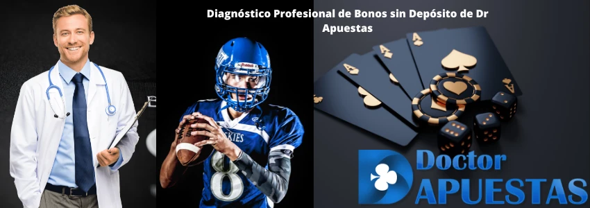 Diagnóstico Profesional de Bonos sin Depósito de Dr Apuestas