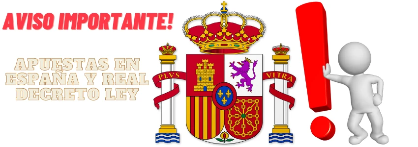 Aviso Importante - Apuestas en España y Real Decreto Ley