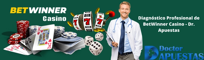 Diagnóstico Profesional de BetWinner Casino - Dr. Apuestas