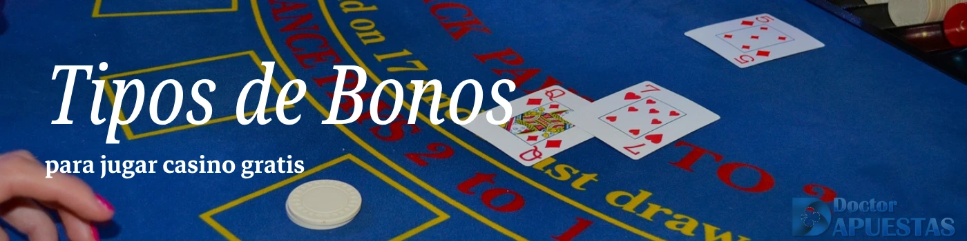 Tipos de Bonos para jugar casino gratis